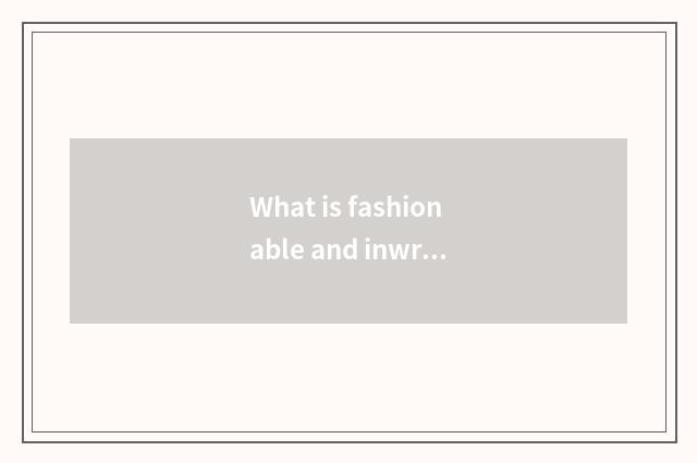 What is fashionable and inwrought number 3?