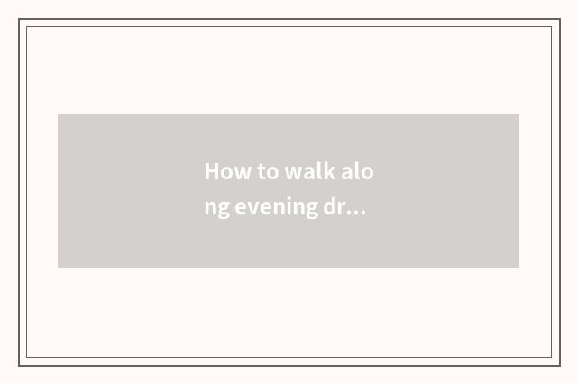 How to walk along evening dress?