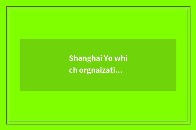 Shanghai Yo which orgnaization is happy education?