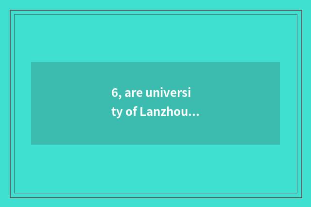 6, are university of Lanzhou finance and economics and university of Jilin finan