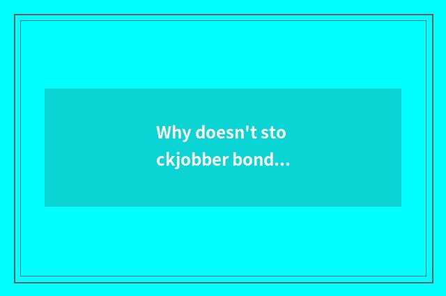 Why doesn't stockjobber bond belong to debenture?