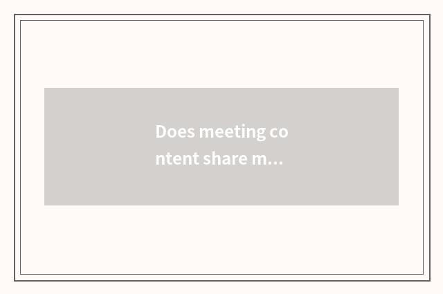 Does meeting content share morning?