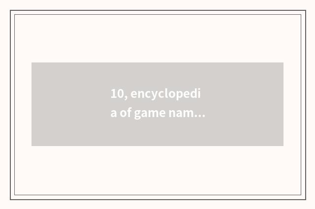10, encyclopedia of game name symbol?