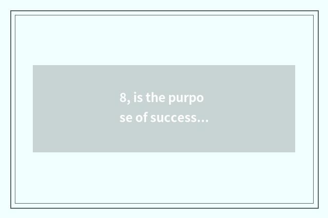 8, is the purpose of successive and traditional culture development tradition cu