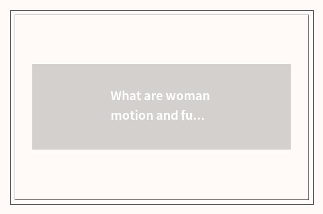 What are woman motion and functional fitness?