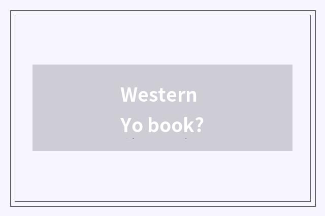 Western Yo book?