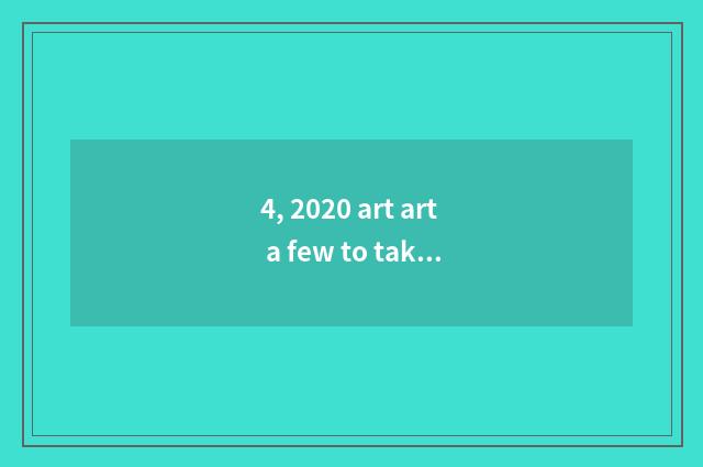 4, 2020 art art a few to take an examination of literacy class?