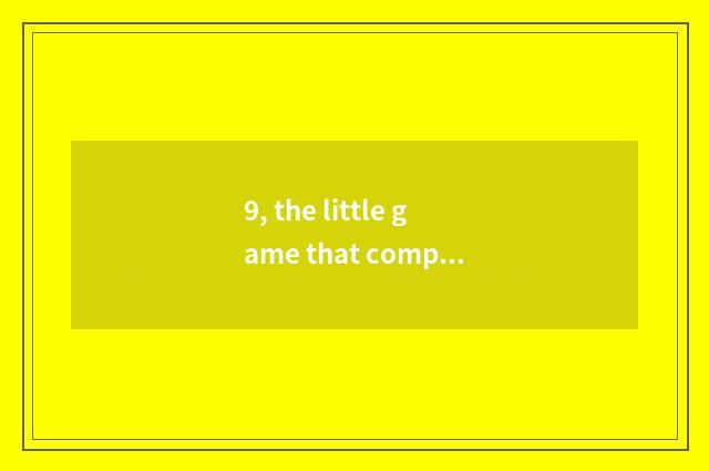 9, the little game that company annual meeting suits group great leader to parti