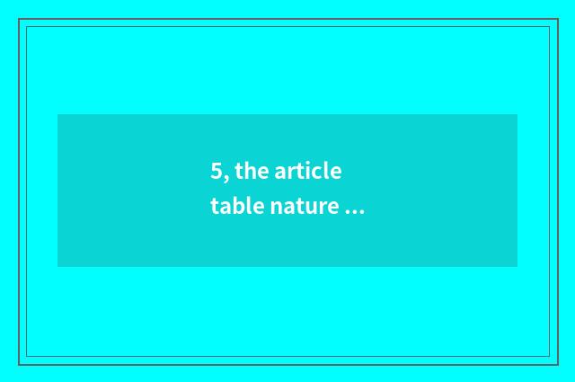 5, the article table nature of the scenery?
