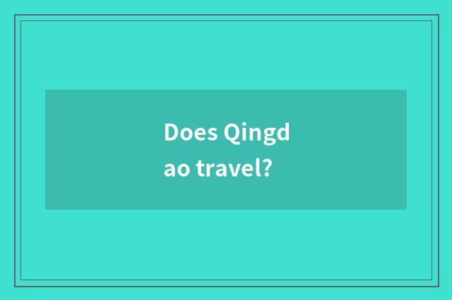 Does Qingdao travel?