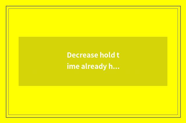 Decrease hold time already how long can at the expiration of one's term of offic