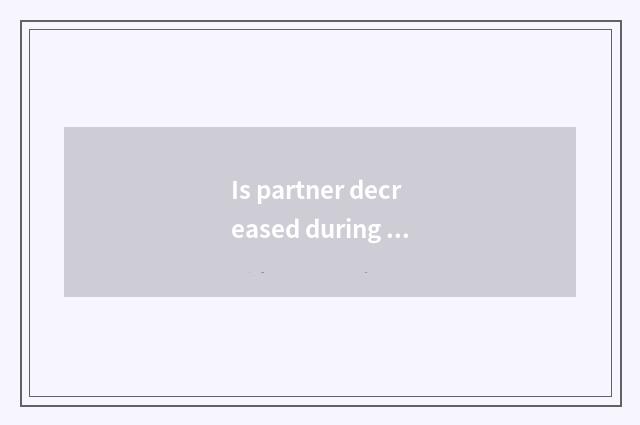 Is partner decreased during holding, did not decrease hold mean?