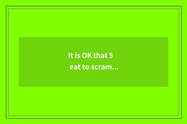 It is OK that 5 eat to scramble egg after fitness?