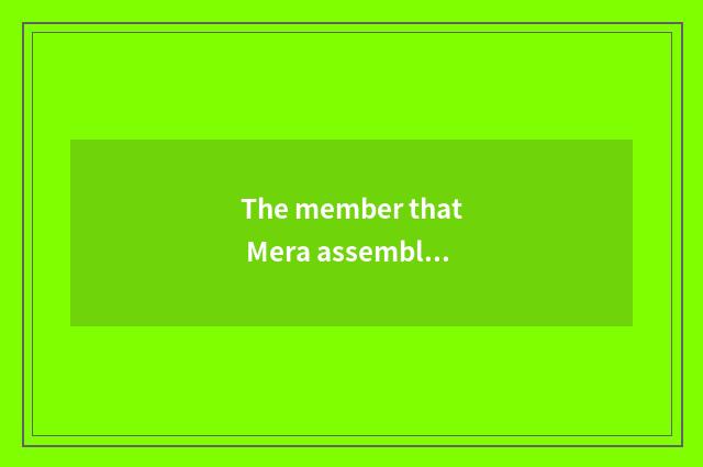 The member that Mera assembles introduces