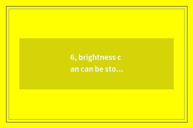 6, brightness can can be stock of science and technology bought?