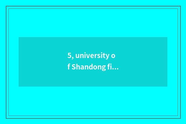 5, university of Shandong finance and economics which institute is best?