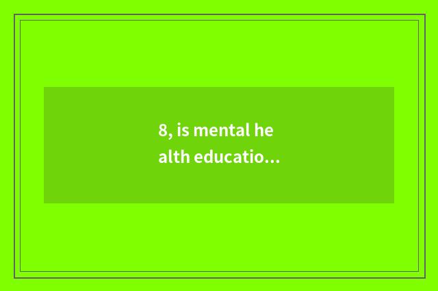 8, is mental health education taken an examination of grind difficulty?