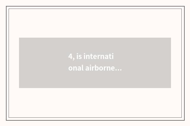 4, is international airborne rate?
