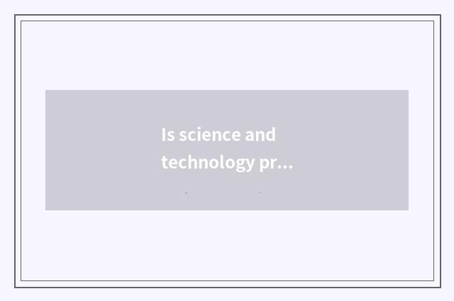 Is science and technology promoted alarm catchphrase?