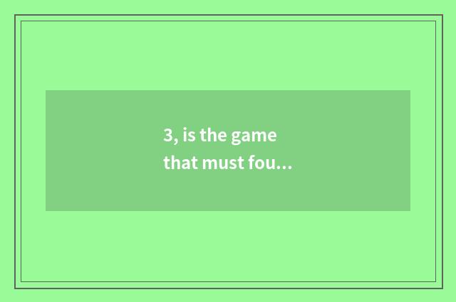 3, is the game that must foul mediumistic ending?