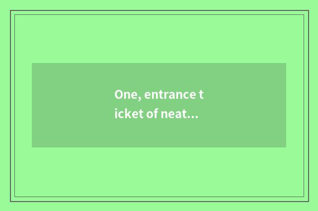 One, entrance ticket of neat culture museum?