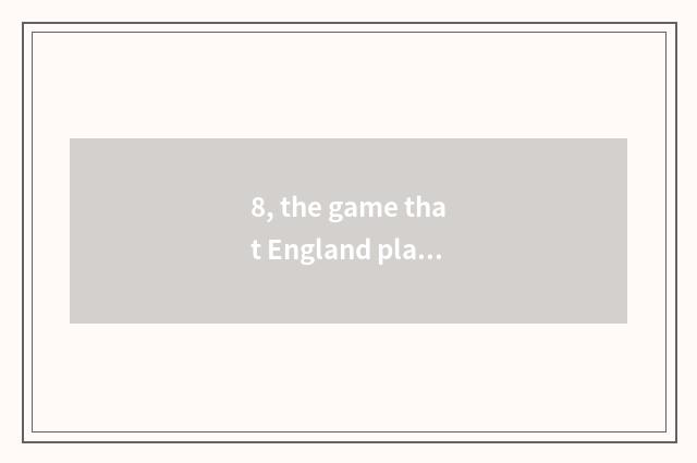 8, the game that England plays Japan?