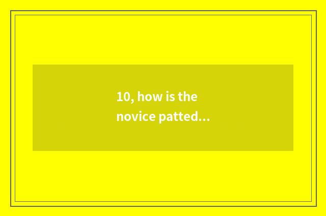 10, how is the novice patted small be apart from?