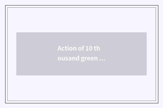 Action of 10 thousand green lakes?