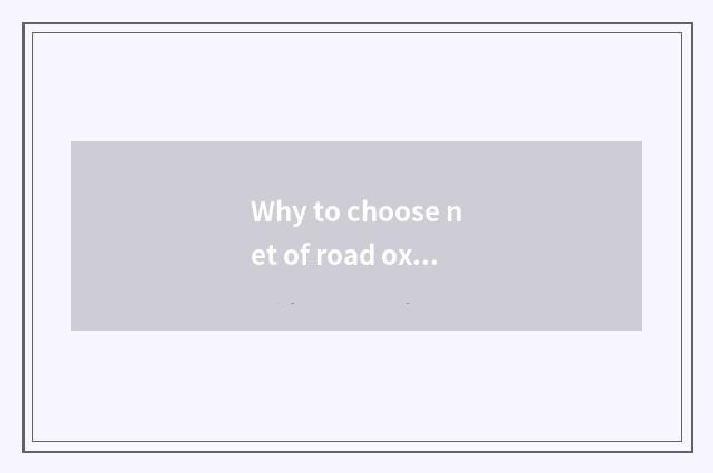Why to choose net of road ox travel?