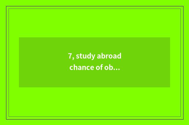7, study abroad chance of obtain employment of Irish  Ireland is much, get in I