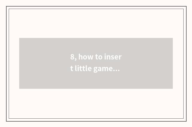 8, how to insert little game in the webpage?