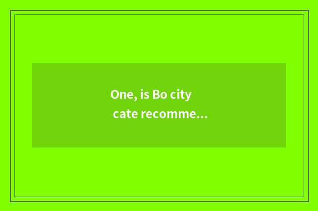 One, is Bo city cate recommended?