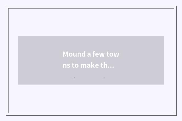 Mound a few towns to make the same score?