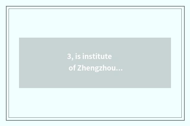 3, is institute of Zhengzhou times science and technology tuitional how many?