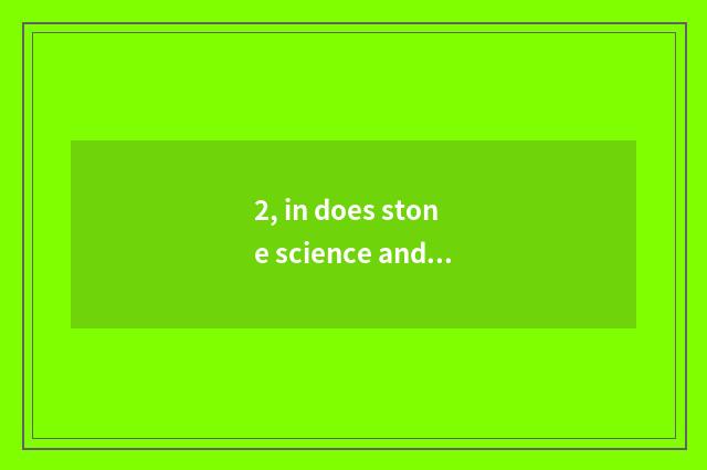 2, in does stone science and technology have an outlook?