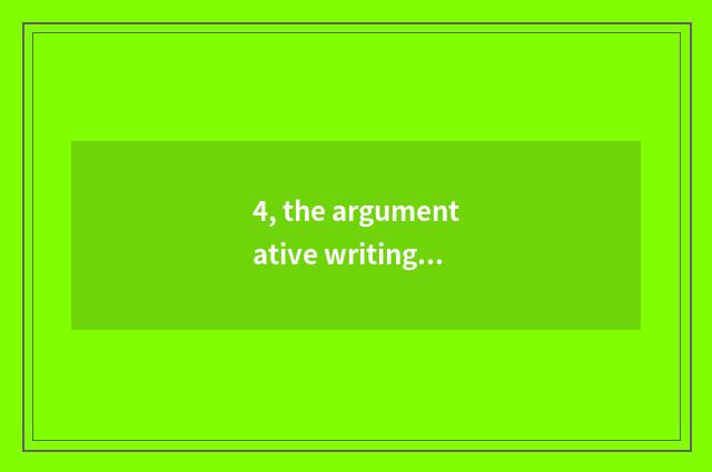 4, the argumentative writing about adage?