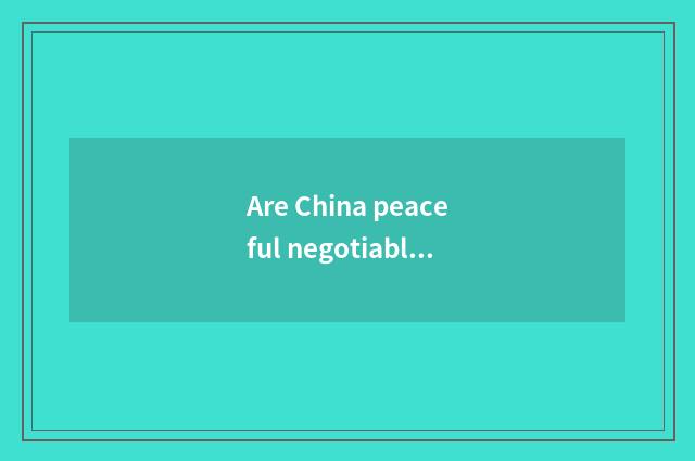 Are China peaceful negotiable securities and Hua Tai sure to matter?