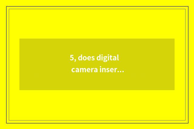 5, does digital camera insert memory to block dead machine?