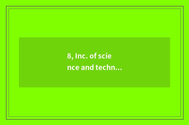 8, Inc. of science and technology of live abroad power of which country?