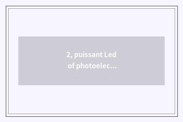 2, puissant Led of photoelectricity of gigantic colour tall division which good?