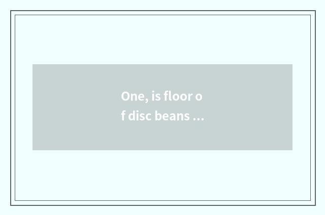 One, is floor of disc beans wood real wood?