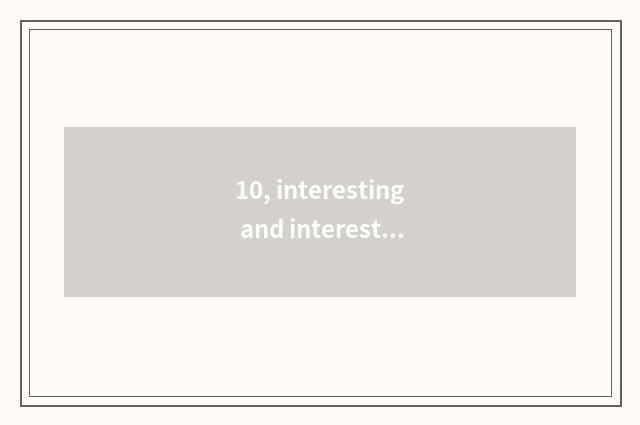 10, interesting and interesting little game?