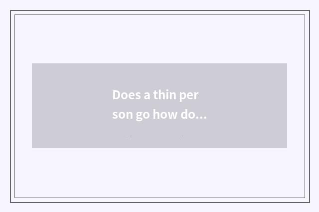 Does a thin person go how does gym take exercise?