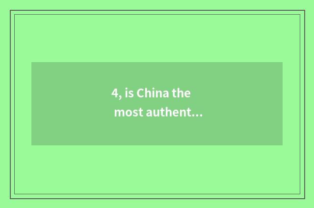 4, is China the most authentic Dai flavour cate?