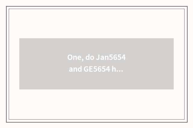 One, do Jan5654 and GE5654 have distinction?