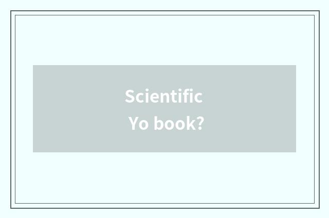 Scientific Yo book?