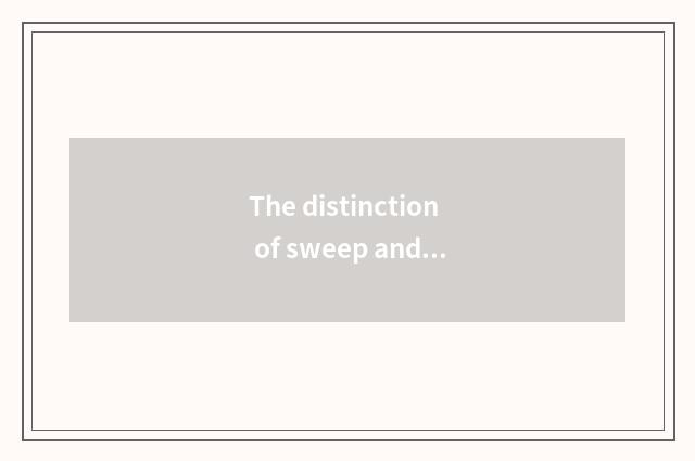 The distinction of sweep and look around?