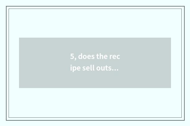 5, does the recipe sell outside lightning dog cate?