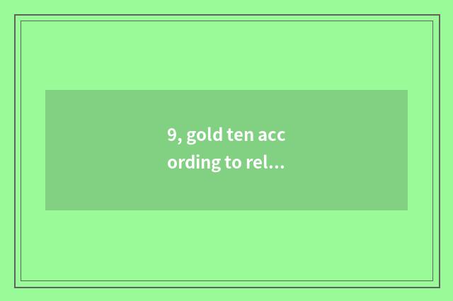 9, gold ten according to relying on chart?