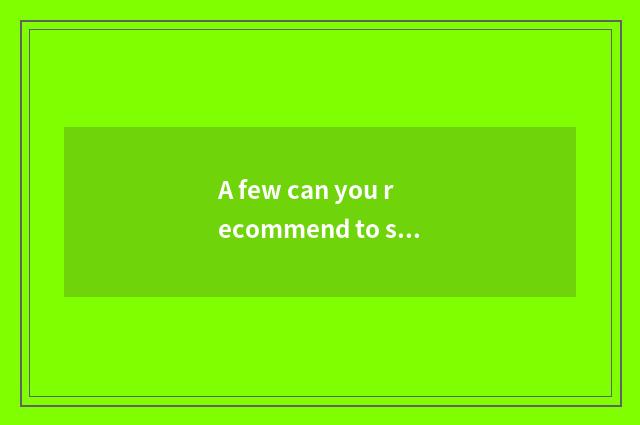 A few can you recommend to suit sweethearts show and the background music with b